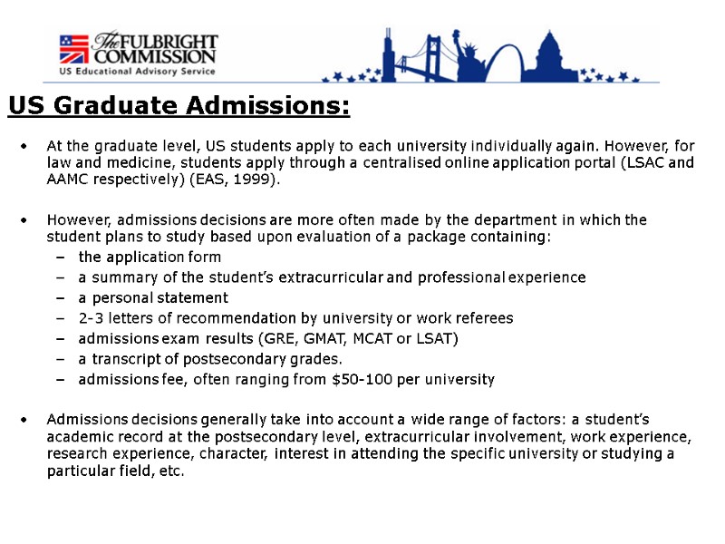 US Graduate Admissions: At the graduate level, US students apply to each university individually